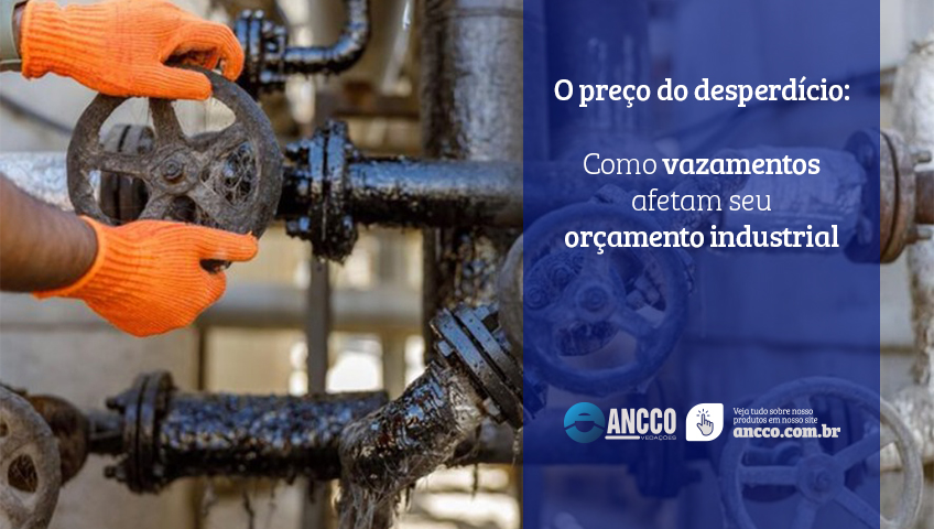 O preço do desperdício: Como vazamentos afetam seu orçamento industrial
